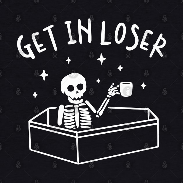 Get In Loser Skeleton Halloween by adalynncpowell